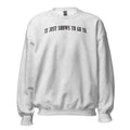 "It Just Shows To Go Ya" Crewneck Black Print