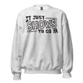 "It Just Shows To Go Ya" Crewneck Black Print